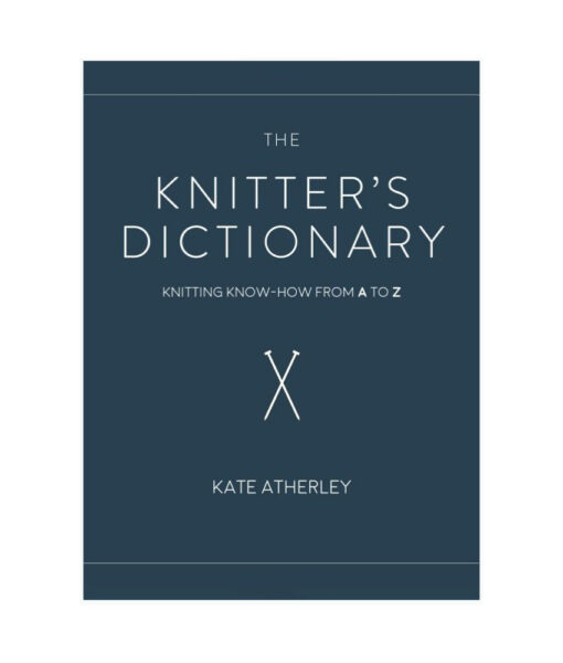 Livre - The Knitter's Dictionary - Kate Atherley